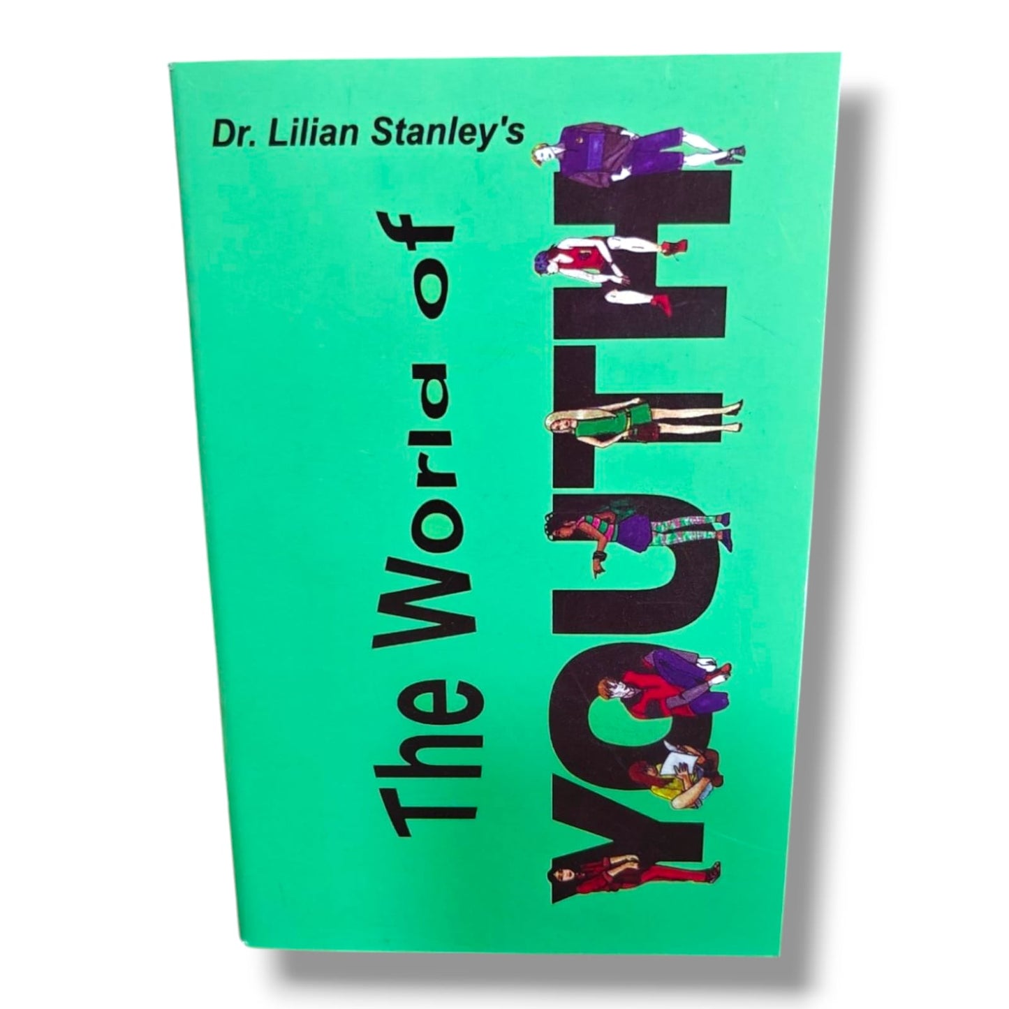 The World of Dr. Lilian Stanley's Youth | Christian Youth Guidance, Faith, Inspiration, Character Building & Spiritual Growth Book by Dr. Lilian Stanley