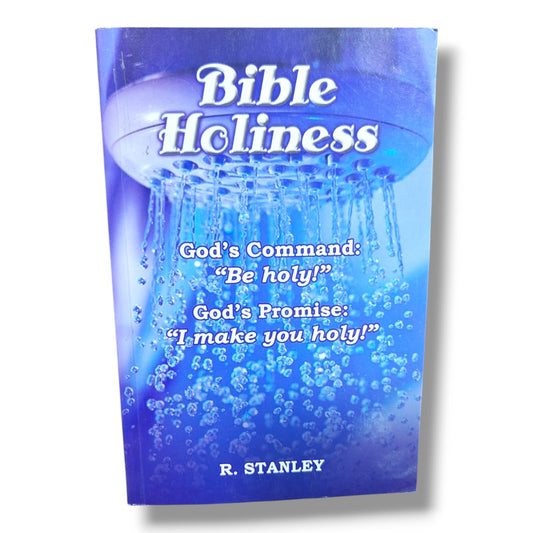Bible Holiness: God's Command "Be Holy!" God's Promise "I Make You Holy!" | Christian Living, Sanctification, Faith, Biblical Teaching & Spiritual Growth Book by R. Stanley