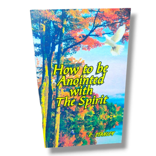 How to Be Anointed with the Spirit by R. Stanley | Christian Books | Holy Spirit, Bible Study, Spiritual Growth, Biblical Teaching & Christian Living