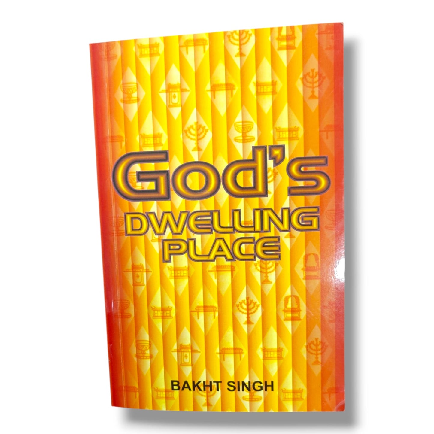 God's Dwelling Place by Bakht Singh | Christian Spiritual Growth & Biblical Teaching Book