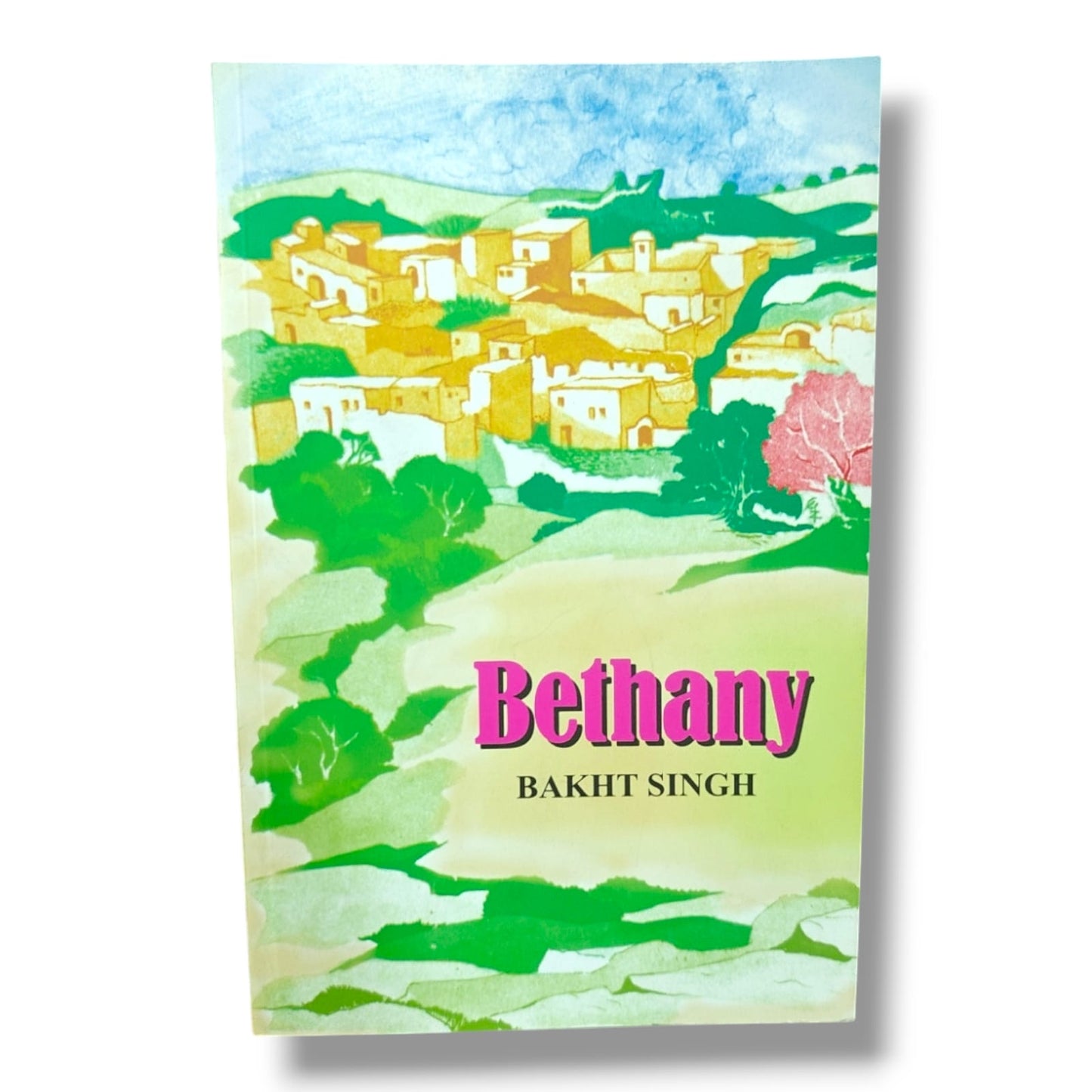 Bethany by Bakht Singh | Christian Spiritual Growth & Biblical Teaching Book
