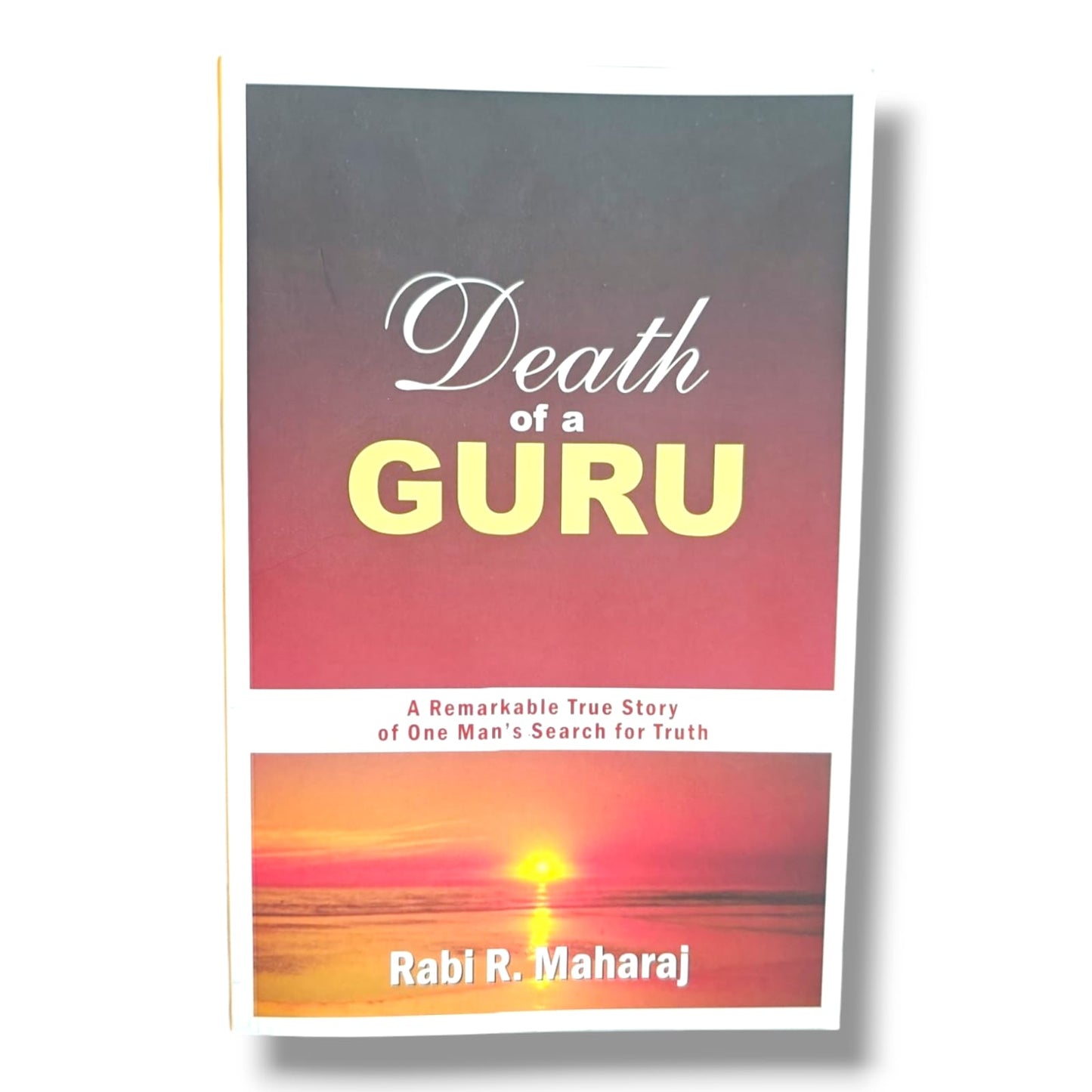 Death of a Guru by Rabi R. Maharaj | A Remarkable True Story of One Man's Search for Truth | Christian Testimony & Apologetics Book | English Edition