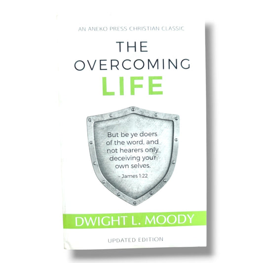 The Overcoming Life by Dwight L. Moody | Updated Edition | Aneko Press Christian Classic | Christian Devotional Book