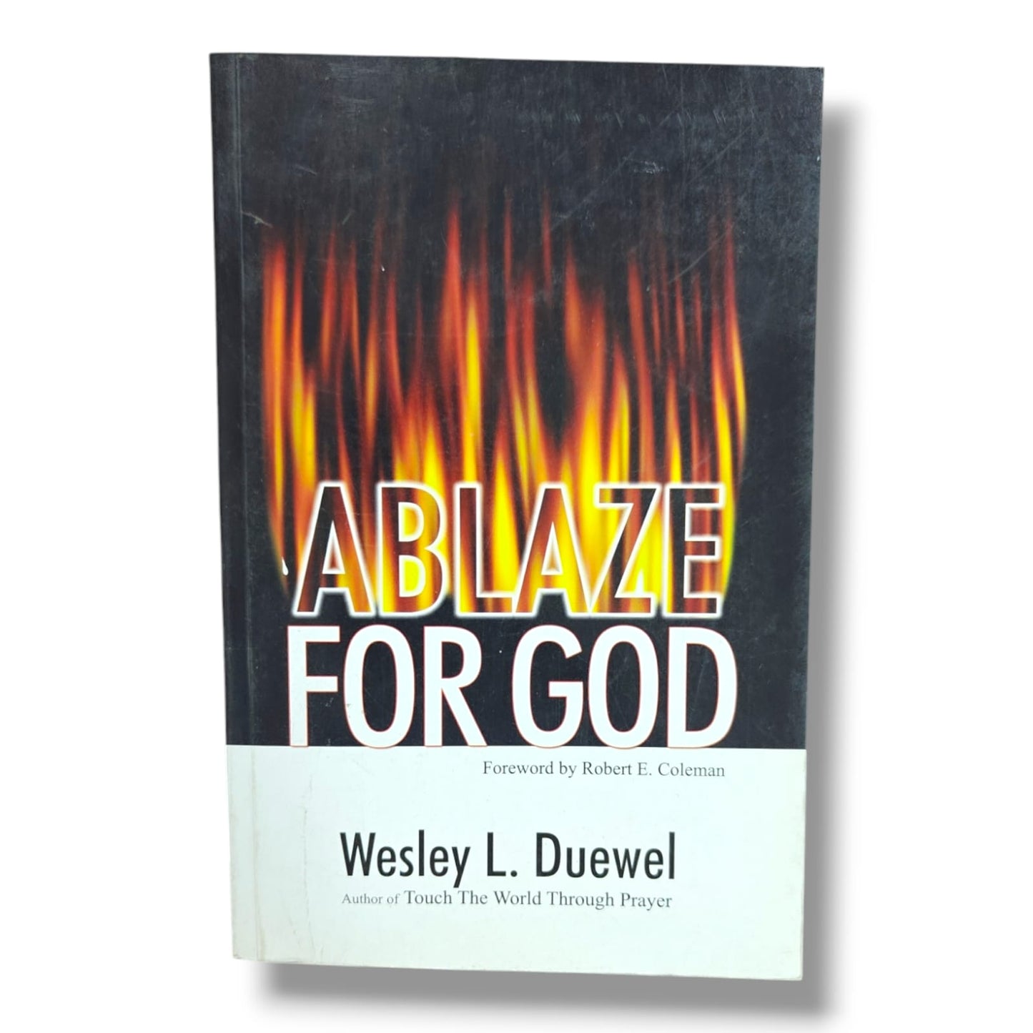 Ablaze for God by Wesley L. Duewel | Foreword by Robert E. Coleman | Christian Revival & Spiritual Growth Book