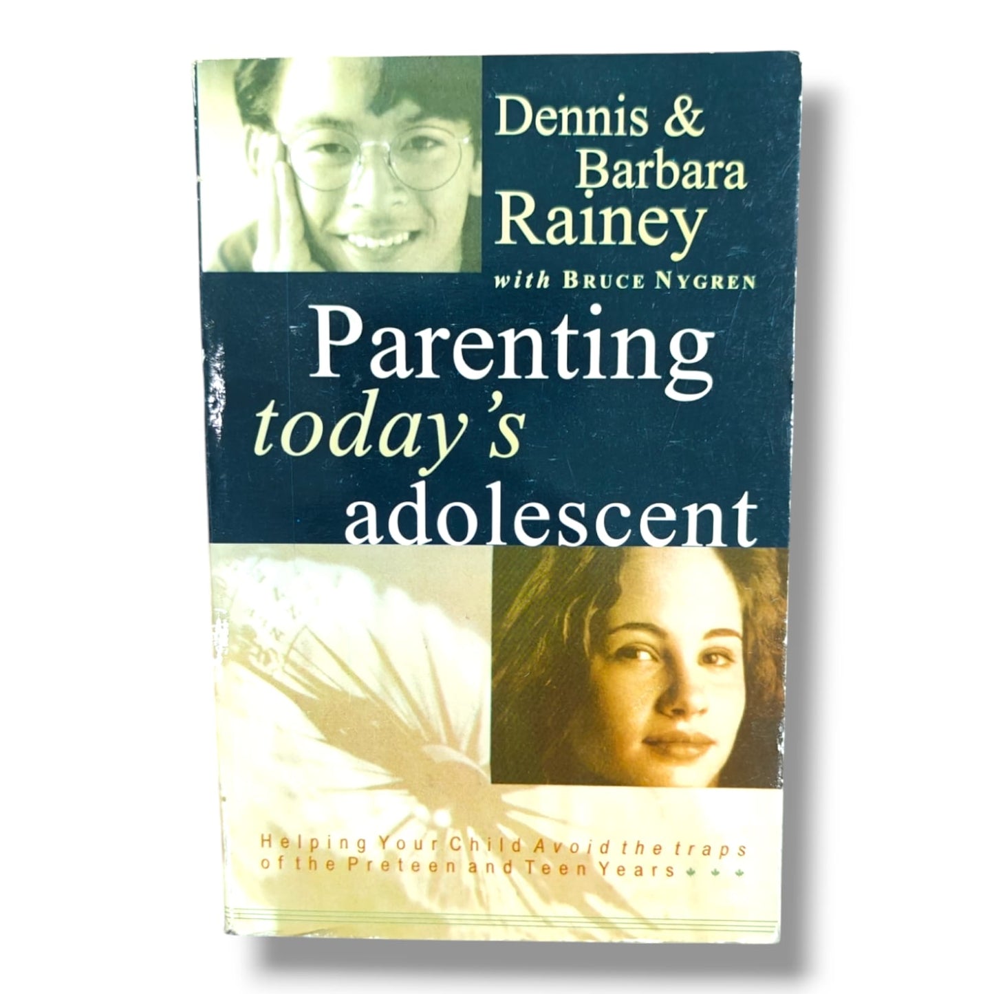 Parenting Today's Adolescent by Dennis & Barbara Rainey with Bruce Nygren | Christian Parenting Guide for Preteens & Teens