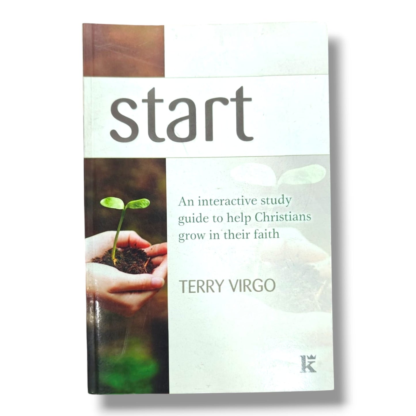 Start: An Interactive Study Guide to Help Christians Grow in Their Faith by Terry Virgo | Christian Discipleship & Bible Study Book