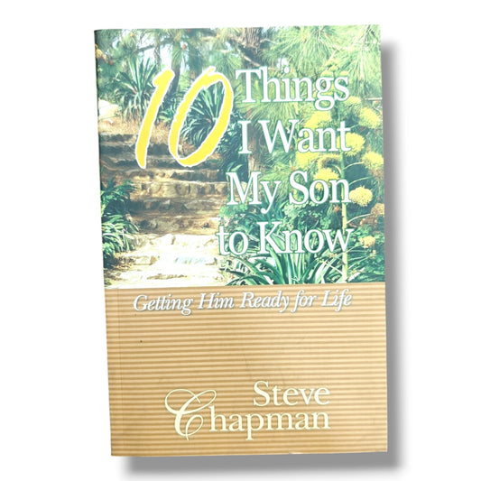 10 Things I Want My Son to Know | Christian Parenting & Fatherhood Book