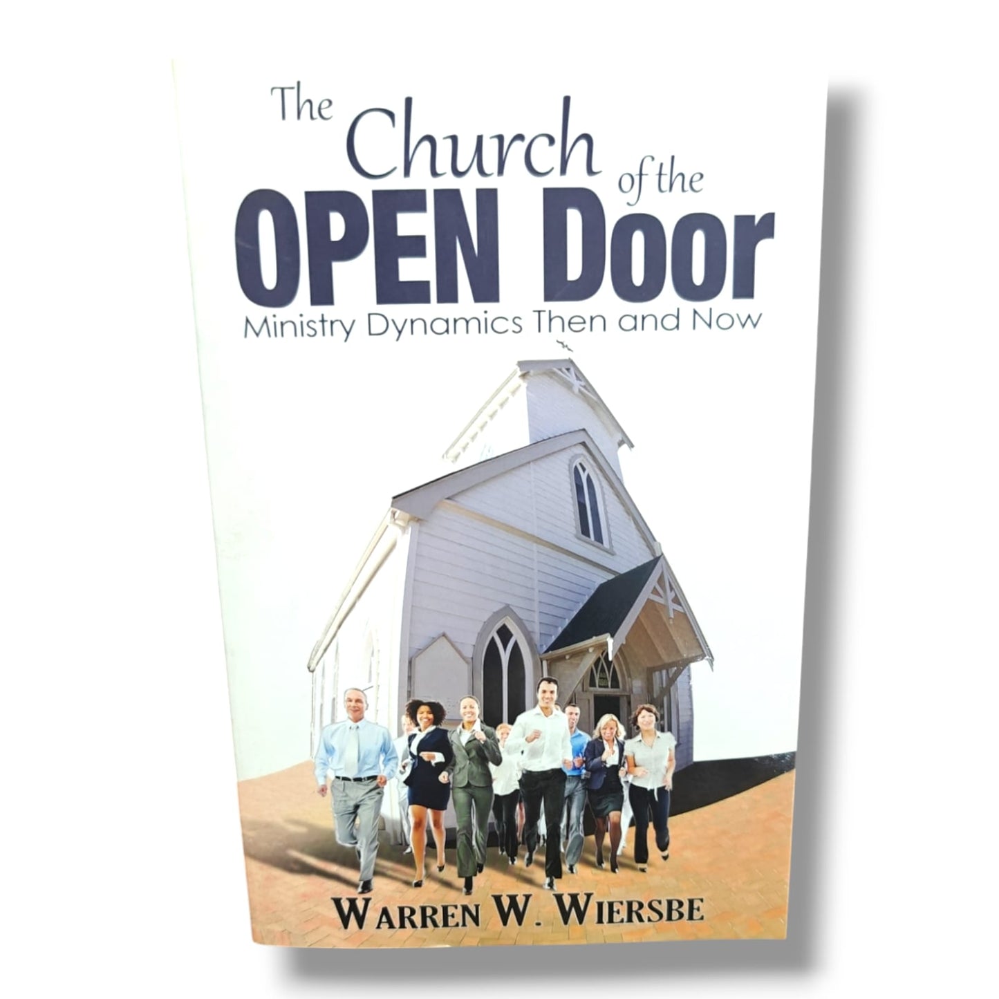 The Open Door Church: Ministry Dynamics Then and Now by Warren W. Wiersbe | Christian Ministry & Church Leadership Book