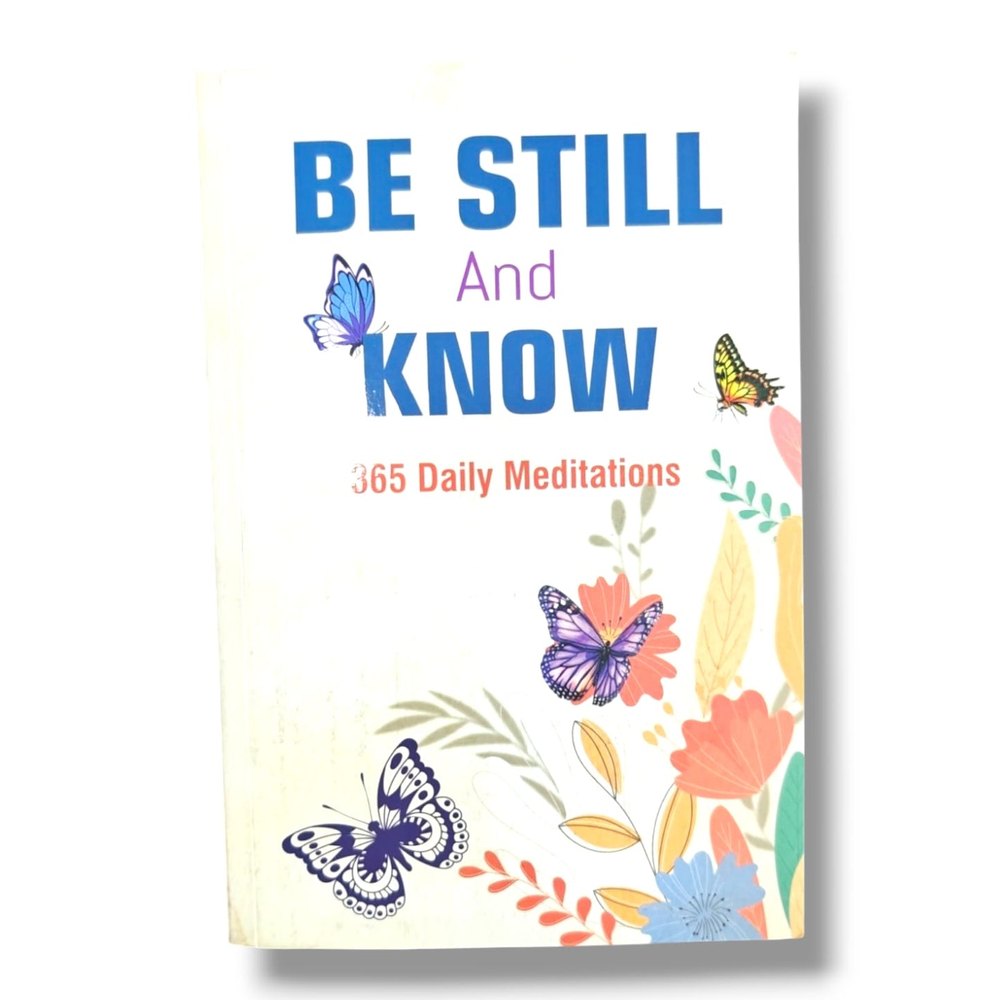 Be Still and Know: 365 Daily Meditations | Daily Christian Devotional & Prayer Book