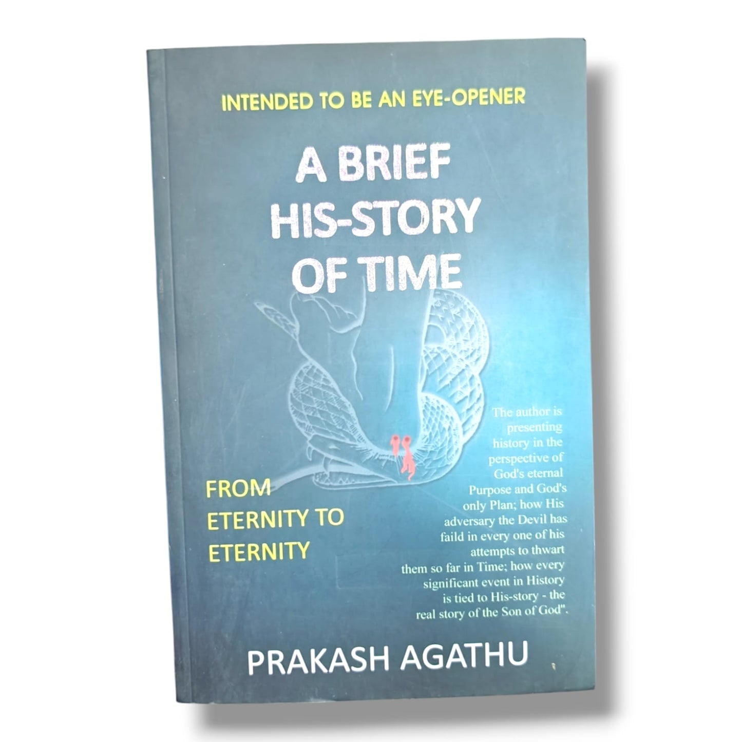 A Brief His-Story of Time: From Eternity to Eternity by Prakash Agathu | God's Eternal Purpose & Biblical History
