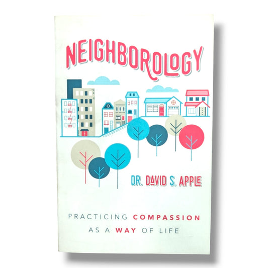 Neighbour: Practicing Compassion as a Way of Life by Dr. David Apple | Christian Living & Compassion Ministry Book