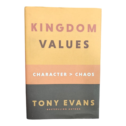 Kingdom Values: Character Over Chaos by Tony Evans | Christian Living & Biblical Character Book