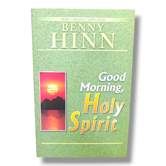 Good Morning, Holy Spirit by Benny Hinn | Bestselling Christian Book on the Holy Spirit, Prayer & Spiritual Growth