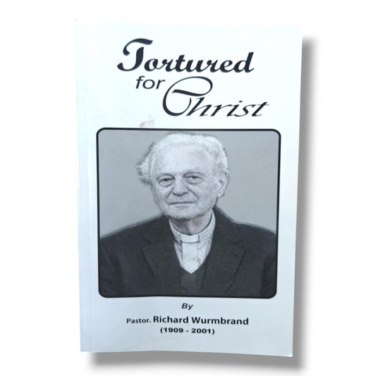 Tortured for Christ by Pastor Richard Wurmbrand (1909–2001) | Inspiring Testimony of Faith Under Persecution | Christian Classic