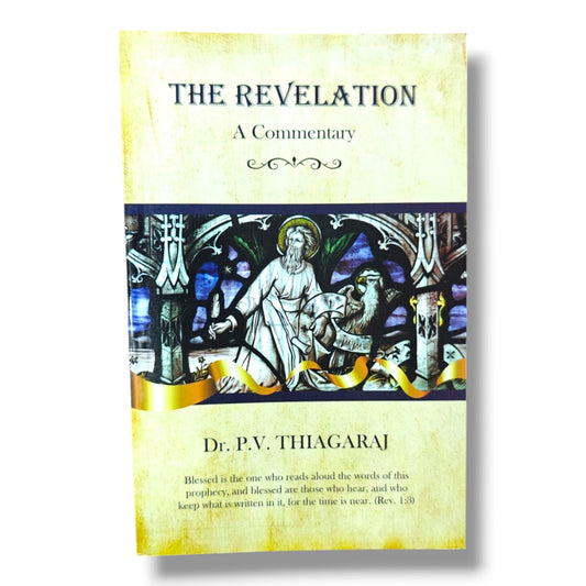 The Revelation: A Commentary by Dr. P. V. Thiagaraj | Revelation Bible Commentary | Christian Bible Study & End Times Theology Book
