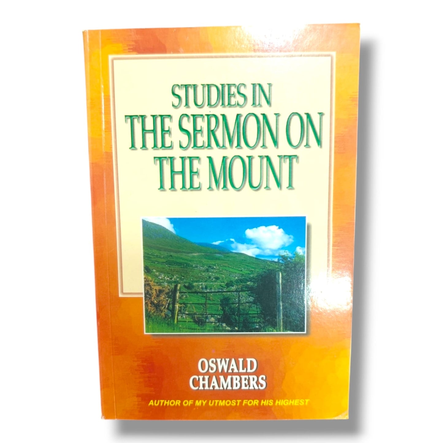 Studies in the Sermon on the Mount | Oswald Chambers | Author of My Utmost for His Highest | Christian Bible Study & Devotional Book