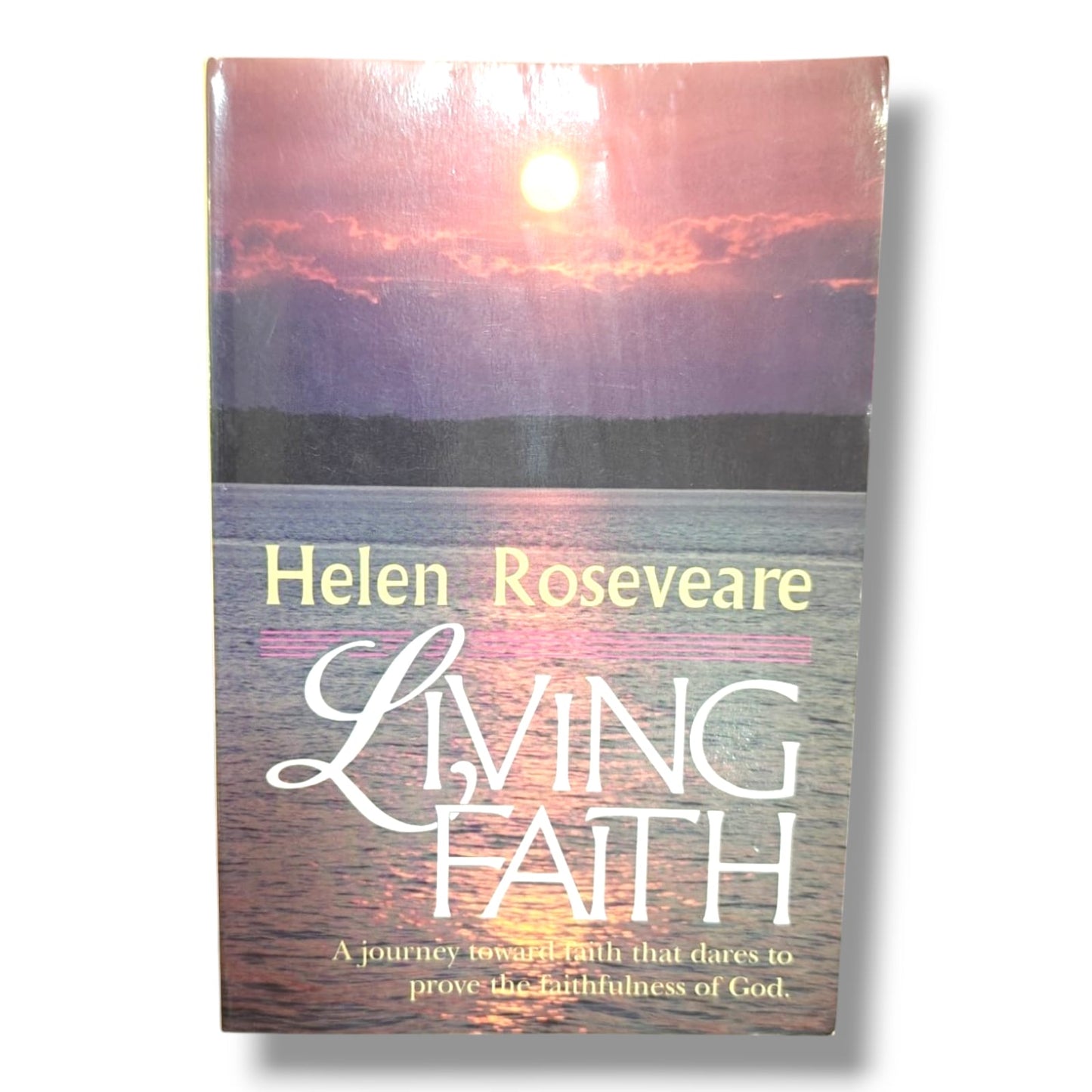 Living Faith | Helen Roseveare | A Journey Toward Faith That Dares to Prove the Faithfulness of God | Christian Faith & Inspirational Book