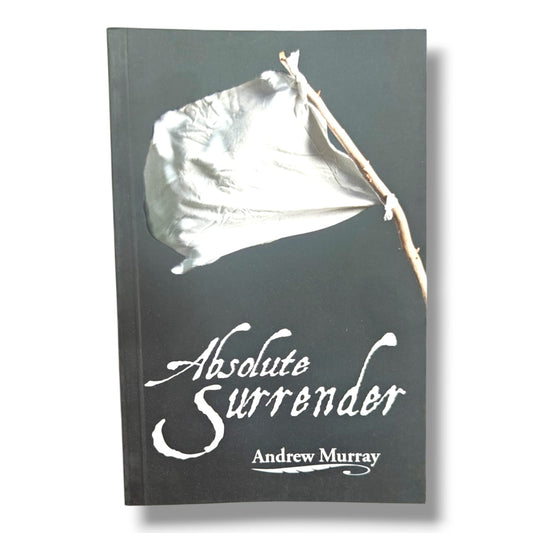 Absolute Surrender | Andrew Murray | Christian Devotional on Complete Surrender, Faith & Spiritual Growth