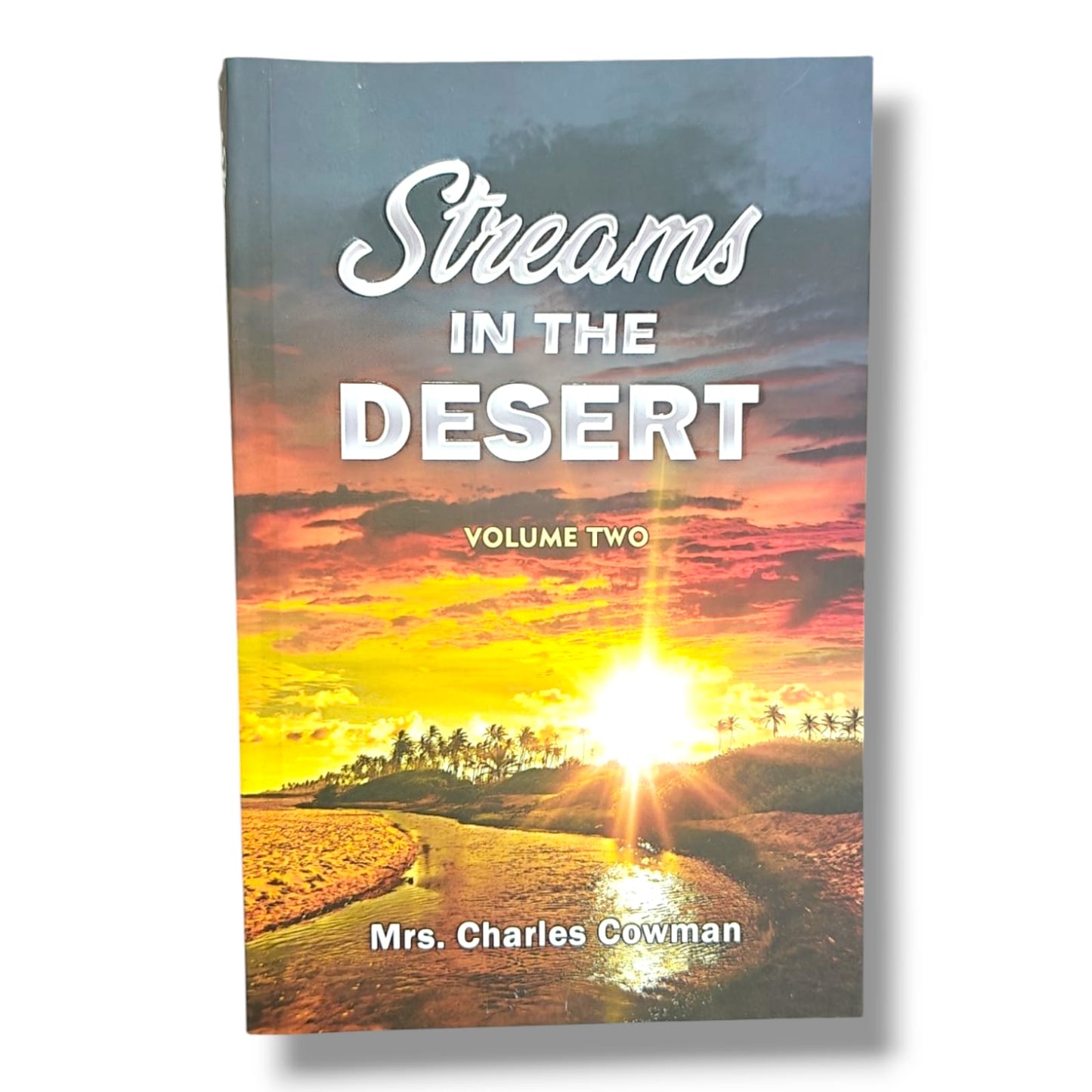 Streams in the Desert – Volume Two | Mrs. Charles Cowman | Daily Christian Devotional & Spiritual Encouragement Book