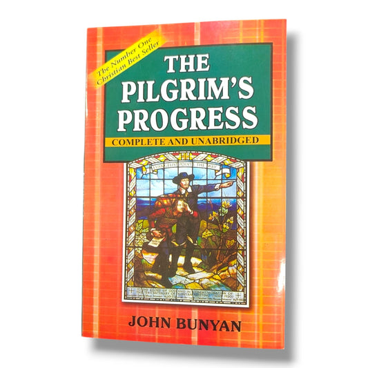 The Pilgrim’s Progress: Complete and Unabridged | John Bunyan | Classic Christian Allegory, Faith Journey & Spiritual Growth Book