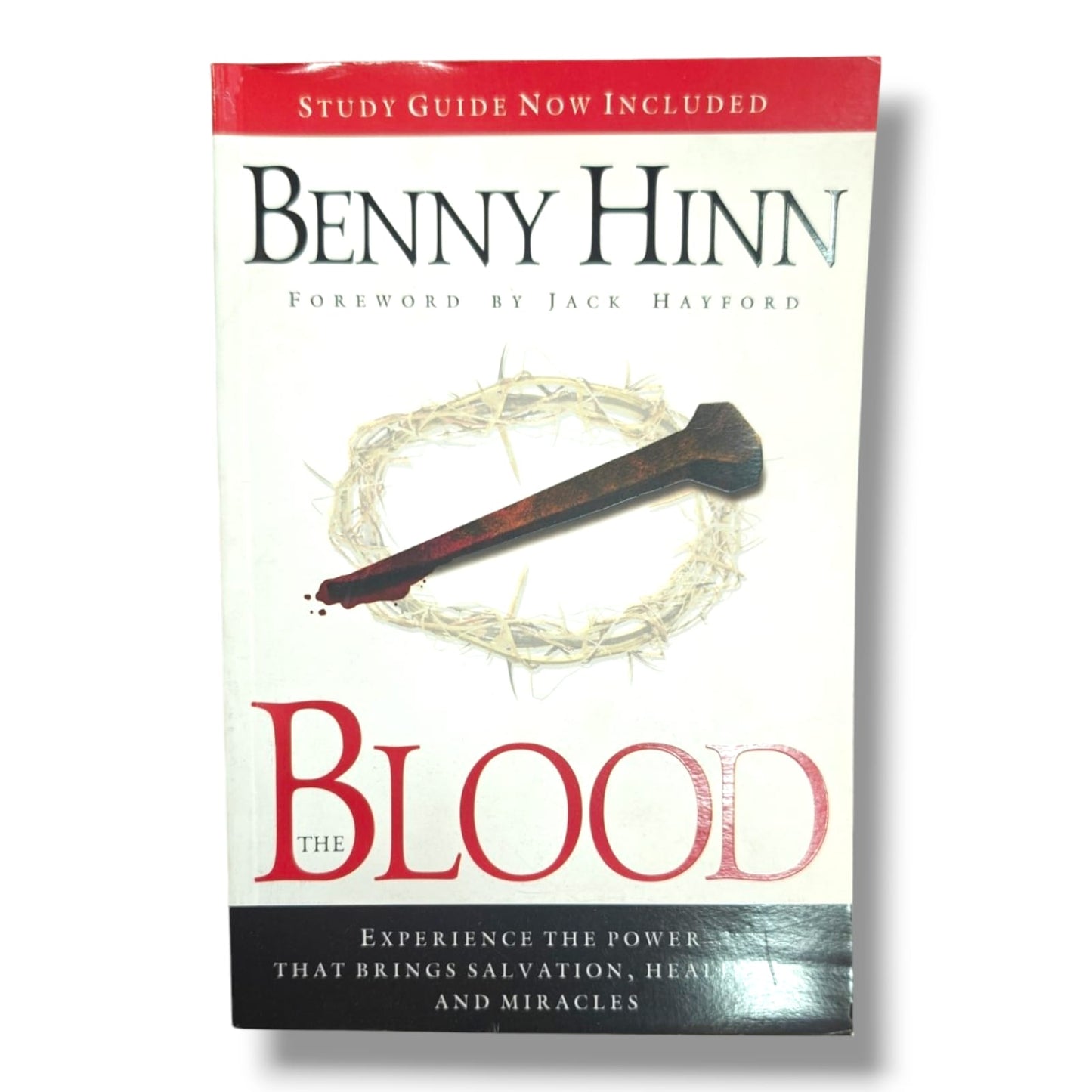 Blood: Experience the Power That Brings Salvation, Healing and Miracles | Benny Hinn | Foreword by Jack Hayford | Christian Faith & Spiritual Growth Book