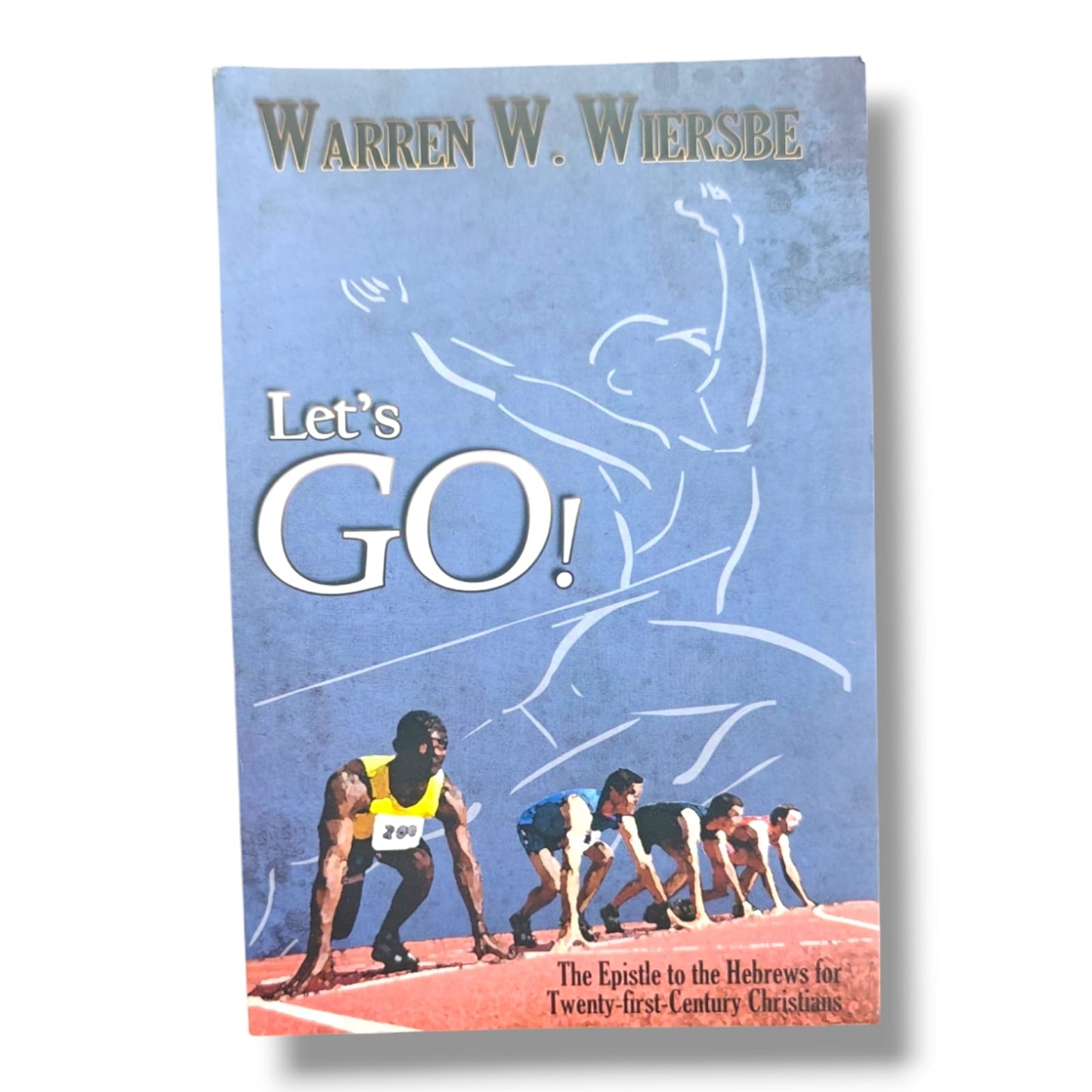 Let's Go! The Epistle to the Hebrews for Twenty-First-Century Christians | Warren W. Wiersbe | Hebrews Bible Commentary & Christian Study Book