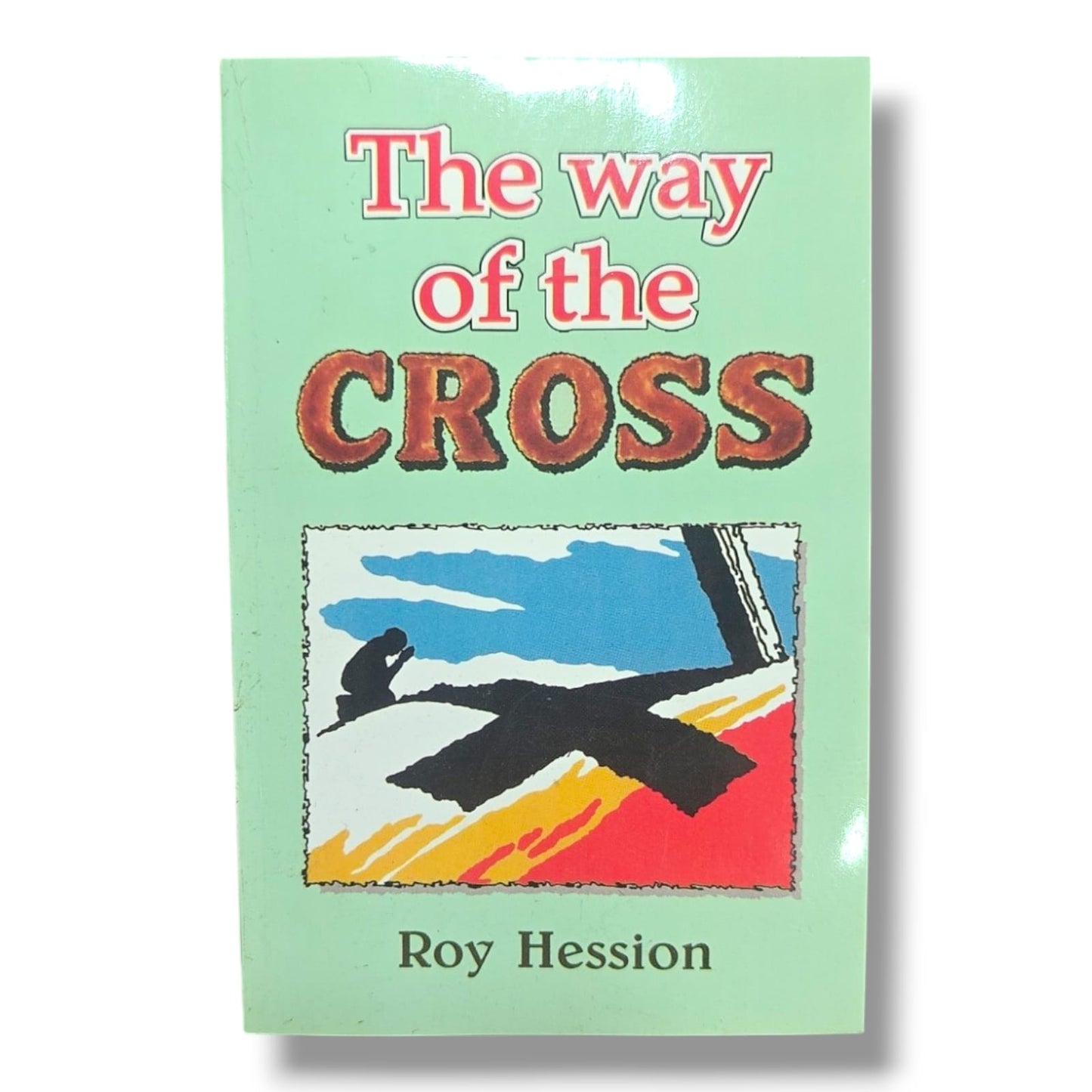 The Way of the Cross | Roy Hession | Christian Revival, Surrender & Spiritual Growth Book
