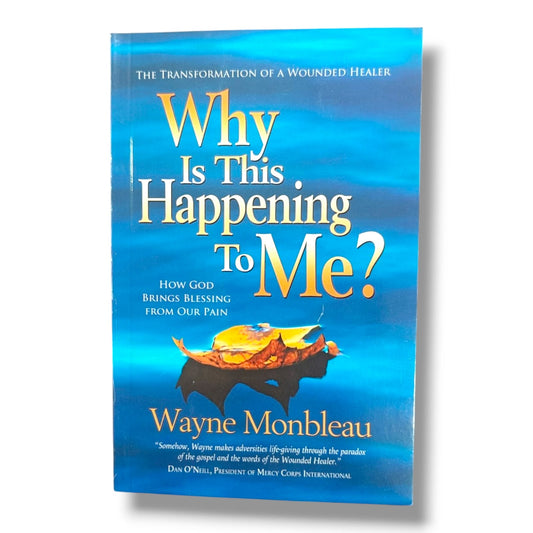 The Transformation of a Wounded Healer | Wayne Monbleau | Christian Faith, Emotional Healing, Hope & Spiritual Transformation Book