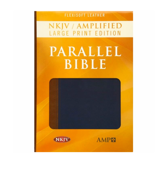NKJV -AMPLIFIED | PARALLEL LARGE-PRINT BIBLE | BLUE-BROWN FLEXI SOFT | STUDY BIBLE | NEW EDITION